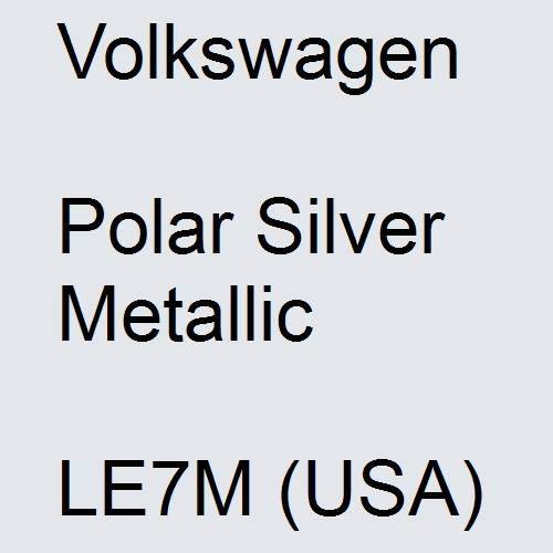 Volkswagen, Polar Silver Metallic, LE7M (USA).